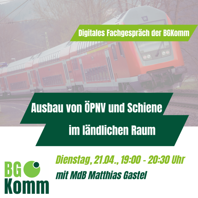Digitales Fachgespräch der BGKomm: Ausbau von ÖPNV und Schiene im ländlichen Raum mit MdB Matthias Gastel