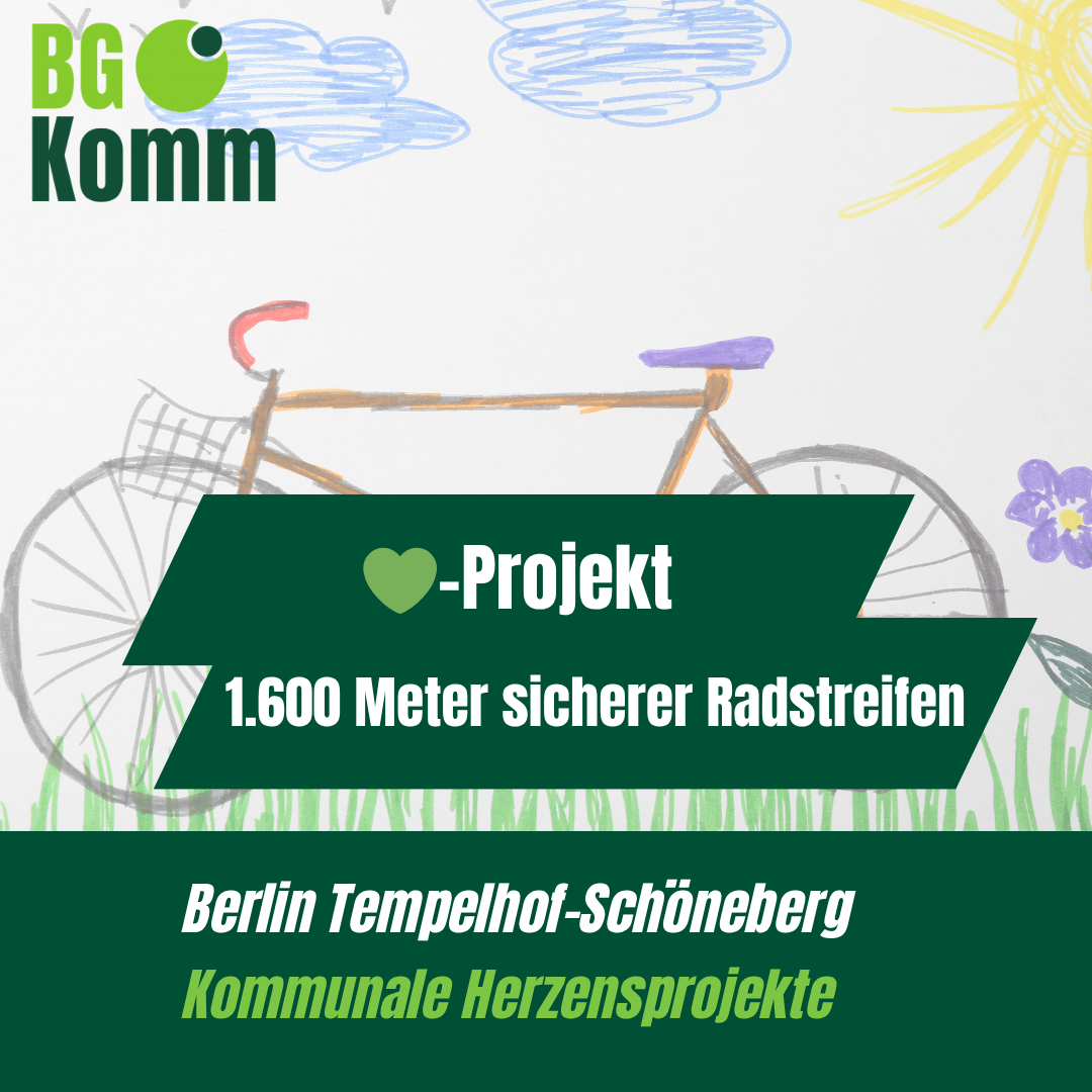 Im Berliner Bezirk Tempelhof-Schöneberg wurde unter der Bezirksstadträtin Saskia Ellenbeck auf einer Länge ca. 1600 Metern geschützte, breite Radfahrstreifen auf beiden Straßenseiten eingerichtet.